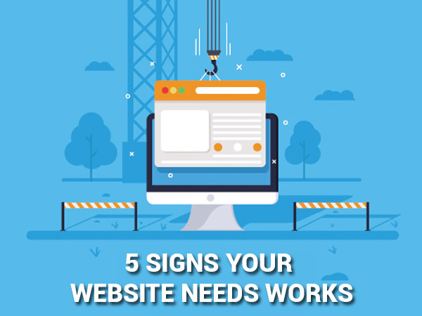 5 Signs Your Website Needs Work